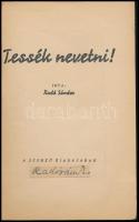 Radó Sándor: Tessék nevetni! Egy komikus naplója. Szerzői kiadás. [Budapest, 1943] Sérült kiadói pap...