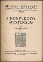 Jaschik Álmos: A könyvkötő-mesterség. Műszaki Könyvtár XXXII. Bp.,1922, Népszava,(Világosság-ny.), 260 p. Fekete-fehér illusztrációkkal, mesterjegyekkel. Átkötött aranyozott álbordás félbőr-kötés, néhány bejelöléssel, két kissé foltos lappal.