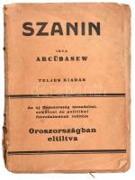 Arcübasew: Szanin. Teljes kiadás. Bp., 1918, Rozsnyai Károly Kiadása. Kiadói papírkötés, szakadozott borítóval. Mihail Petrovics Arcübasev (1878-1927) orosz író, a forradalom elől Lengyelországba menekült. Legismertebb műve a Szanin, amelynek pornográf, szadista részei miatt a könyv a maga korában botrányt okozott.