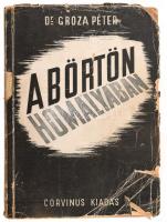 Dr. Groza Péter: A börtön homályában. Malmaison 1943-1944 telén. Nagyvárad, 1945, "Grafika" Nyomdai Műintézet. Kiadói papírkötés, szakadozott borító szélekkel