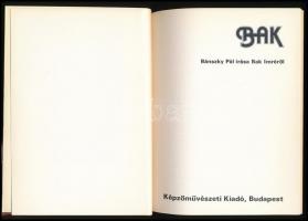Bánszky Pál: Bak Imre. Bp., 1982, Képzőművészeti. Színes és fekete-fehér képekkel, Bak Imre műveinek...