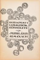 Budapesti Újságírók Egyesülete Jubiláris Almanachja. Szerk.: Eötvös Leó. Bp., 1917. Kartonált papírk...