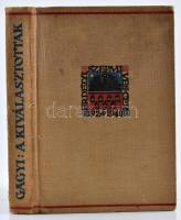 Gagyi László: A kiválasztottak, Kolozsvár, én., Erdélyi Szépmíves Céh Kiadó - A kiadó 10 éves jubileumára kiadott díszkiadás, jó állapotban, dedikált.
