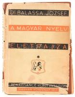 Balassa József: A magyar nyelv életrajza. Bp., 1937, Renaissance. Kiadói egészvászon-kötés, szakadt papír védőborítóban.