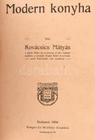 Kovácsics Mátyás: Modern Konyha. Írta a párisi Hotel de la bourse et des Ambassadeurs, a londoni Gra...