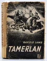 Harold Lamb: Tamerlán, Bp., én., Rózsavölgyi. Kiadói egészvászon-kötés szakadt papír védőborítóval.