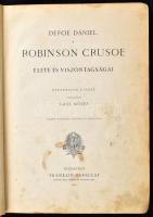 Daniel Defoe: Robinson Crusoe élete és viszontagságai, Bp., 1897, Franklin-társulat. Nyolczadik Kiad...