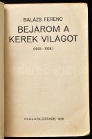 Balázs Ferenc: Bejárom a kerek világot. Kolozsvár, 1929, "Lapkiadó". Kiadói papírkötés kop...
