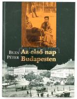 Buza Péter: Az első nap Budapesten, Bp., 1998, Maecenas. Kiadói papírkötés, jó állapotban.