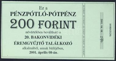 Pápa 2001. "XX. Bakonyvidéki Éremgyűjtő Találkozója" 200Ft pénzpótlója T:I