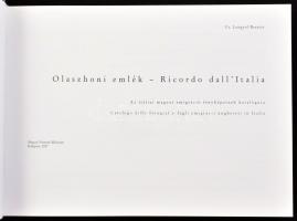 Cs. Lengyel Beatrix: Olaszhoni Emlék. - Ricordo dall'Italia. Az itáliai magyar emigráció fényké...