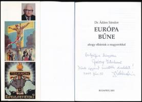 Dr. Ádám Sándor: Európa bűne. DEDIKÁLT! Bp., 2001. Kiadói papírkötés, papír védőborítóval, jó állapo...