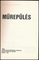 Műrepülés. Bp., 1984, Magyar Honvédelmi Szövetség. Kiadói papírkötés, jó állapotban