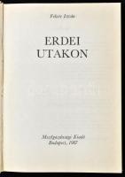 Fekete István: Erdei utakon. Bp., 1987, Mezőgazdasági Kiadó. Első kiadás. Kiadói egészvászon kötés, ...