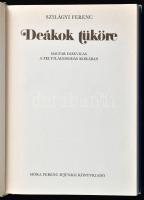 Szilágyi Ferenc: Deákok tüköre. Magyar diákvilág a felvilágosodás korában. Illusztrált. Bp., Móra, 1...