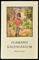 Flamand kalendárium. Soltész Zoltánné: Flamand kalendárium c. kísérőtanulmányával. Bp., 1983, Helikon. Hasonmás kiadás. Kiadói aranyozott velúr-, és kiadói papírkötésben, kiadói kartontokban, jó állapotban.