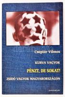 Csaplár Vilmos: Kurva vagyok. Pénzt, de sokat! Zsidó vagyok Magyarországon. 3 könyv 1 kötetben. Bp., Hanga, 2003. Kiadói papírkötésben, papír védőborítóval.