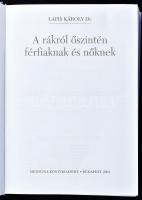 Lapis Károly: A rákról őszintén férfiaknak és nőknek. Bp., 2001, Medicina. Kiadói kartonált papírköt...