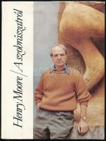 Henry Moore: A szobrászatról. Ford.: Mándy Stefánia. Bp., 1985., Corvina. Kiadói kartonált papírkötés, kiadói papír védőborítóban, hullámos, foltos lapokkal, az utolsó 4-5 lapon sérülésnyomokkal.