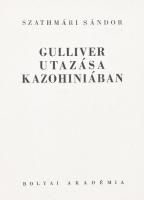 Szathmári Sándor: Gulliver utazása Kazohiniában. Bolyai Könyvek. Budapest, 1941, Bolyai Akadémia. Szalay Lajos festőművész-grafikus illusztrációival. Kiadói egészvászon kötésben, kissé kopott borítóval és meglazult kötéssel.