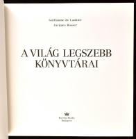 Guillaume de Laubier- Jacques Bosser: A világ legszebb könyvtárai. Bp, 2004, Korona Kiadó. Színes fo...