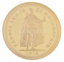 DN A legértékesebb magyar érmék - IV. Károly arany 20 korona replika aranyozott Cu emlékérem, COPY jelzéssel, tanúsítvánnyal (40mm) T:PP