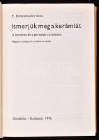 P. Brestyánszky Ilona: Ismerjük meg a kerámiát. A kerámia és a porcelán története. Bp., 1976, Gondol...