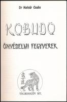 Molnár Csaba: Kobudo. Önvédelmi fegyverek. Debrecen, 1994, Tigrisszív Bt. Fekete-fehér fotókkal illu...