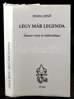 Dsida Jenő: Légy már legenda. Összes verse és műfordítása. Bp., 1999, Püski. Kiadói egészvászon kötés, papír védőborítóval, jó állapotban.