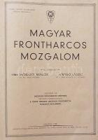 1938 Magyar Frontharcos Mozgalom érdekes könyv a mozgalom tagjainak életrajzával, sok képpel szerk Mándoky Sándor és Faragó László; Merklantil nyomda, Budapest 740 oldal (kötés néhol elvált)