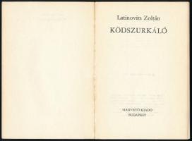 Latinovits Zoltán: Ködszurkáló. Bp.,1973,Magvető, 216 p.+12 t.Fekete-fehér fotókkal. Első kiadás. Ki...