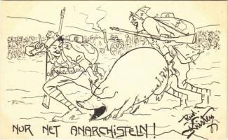 Nur net Anarchisteln! / WWI Austro-Hungarian K.u.K. military art postcard, humour, support fund. Deutschmeister Witwen- und Waisen-Stiftung (Aktion im Felde) Nr. 6. s: Rud. Kristen (EK)