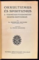 Dr. Baerwald Richard: Okkultizmus és spiritizmus a természettudomány megvilágításában. Fordította Fülöp Zsigmond. Bp., én., Natura. (Otthon ny.) 320 p.Félbőr kötésben, kopott és foltos borítóval.