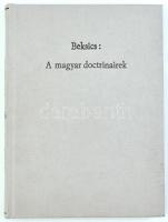 Beksics Gusztáv: A magyar doctrinairek. Bp., 1882, Rudnyánszky. Újrakötött egészvászon kötés, belül az eredeti borítólappal, jó állapotban.