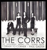 Paul Gaster: The Corrs. The authorised behind-the-scenes book corner to corner. London, 1999, André Deutsch Limited. Fekete-fehér és színes fotókkal gazdagon illusztrálva. Egészvászon kötésben, papír védőborítóval, szép állapotban. Angol nyelven.
