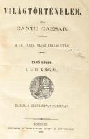 Cantu Caesar: Világtörténelem. 1. kötet.A VII. turini olasz kiadás után. Egerben, 1858 Szent István Társulat. 366p Kicsit későbbi félvászon kötésben, jó állapotban.