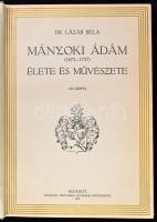 Dr. Lázár Béla: Mányoki Ádám (1673-1757) élete és művészete. Bp.,1933,Légrády,1 t.+144 p.+14 t.+2 melléklet.+LXXVI t. Fekete-fehér képtáblákkal, és 2 hasonmással illusztrált. Első kiadás.Egészvászon kötésben, kissé kopott borítóval, de egyébként jó állapotban.
