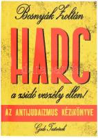 Bosnyák Zoltán: Harc a zsidó veszély ellen! Az antijudaizmus kézikönyve. A Zsidókérdéskutató Magyar Intézet Könyvei II. Bp, 2003, Gede Testvérek Bt. Papírkötésben, aláhúzásokkal, de egyébként jó állapotban.