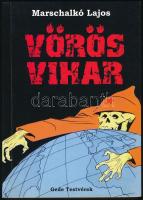 Marschalkó Lajos: Vörös vihar. Bp, 2002, Gede Testvérek Bt. Kiadói papírkötés, aláhúzásokkal, de egyébként jó állapotban.