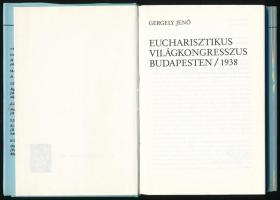 Gergely Jenő: Eucharisztikus Világkongresszus Budapesten, 1938. Bp., 1988, Kossuth. Kiadói kartonált...