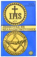 Nagy Töhötöm: Jezsuiták és szabadkőművesek. Szeged, 1990, Universum. Kiadói papírkötés.