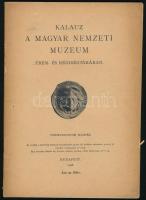 Az Országos Magyar Iparművészeti Múzeum régi ezüstkiállításának leíró lajstroma (48 képpel). Szerk.: Csányi Károly. Bp., 1927, Királyi Magyar Egyetemi Nyomda. 103 p + XVI t. Kiadói papírkötés, kissé szakadt borítóval. + Kalauz a Magyar Nemzeti Múzeum érem- és régiségtárában. Bp., 1908, Franklin-Társulat Nyomdája. Tizennegyedik kiadás. 46 p. Kiadói papírkötés, helyenként kis szakadásokkal.