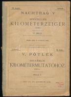 1895 V. Pótlék a hivatalos kilométer-mutatóhoz. Szerk.: Smolik F. Bécs, 1895, R. v. Waldheim-ny., XV+180 p. Az utolsó két lapon lyukkal, sérüléssel, kissé foltos borítóval, hiányzó hátsó borítóval, aláhúzásokkal. Benne a M. Kir. Államvasutak vasúti állomások betűsor szerinti jegyzékével, a 138-159 oldalak között szövegközti térkép vázlatokkal is.