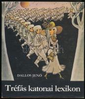 Dallos Jenő: Tréfás katonai lexikon. Bp., 1979, Zrínyi Katonai Kiadó. Kiadói kartonált papírkötés, papír védőborítóban.