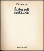 Zádor Anna: Építészeti szakszótár. Bp., 1984, Corvina. 125 p. Kiadói egészvászon-kötés, kissé kopott...