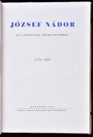 József nádor. Egy alkotó élet írásban és képben. 1776-1847. Összeáll., a képeket vál. és a szöveget ...