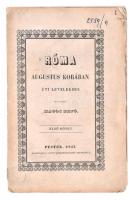 Magos Ernő: Róma Augustus korában úti levelekben. I. kötet. Pest, 1847, Heckenast. Kiadói papírkötés, gerincnél sérült, kopottas állapotban.