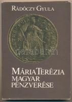 Rádóczy Gyula: Mária Terézia magyar pénzverése. A szerző, Rádóczy Gyula (1932-1998) által DEDIKÁLT példány. Bp., 1982., Magyar Éremgyűjtők Egyesülete-Magyar Numizmatikai Társulat. Leírásokkal, szövegközti képanyaggal. Kiadói papírkötés, kiadói papír védőborítóban.