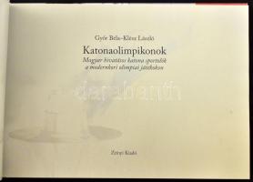 Győr Béla, Klész László: Katonaolimpikonok. Magyar hivatásos katona sportolók a modernkori olimpiai ...