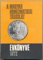 A Magyar Numizmatikai Társulat évkönyve 1972. Numizmatikai Ismeretterjesztő Előadások 1972. Budapest, Magyar Numizmatikai Társulat, 1973. Használt állapotban.